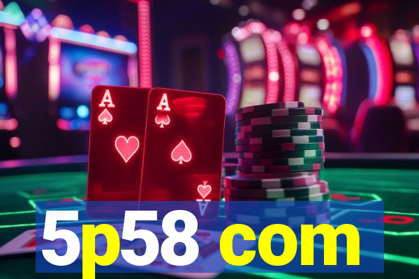 5p58 com